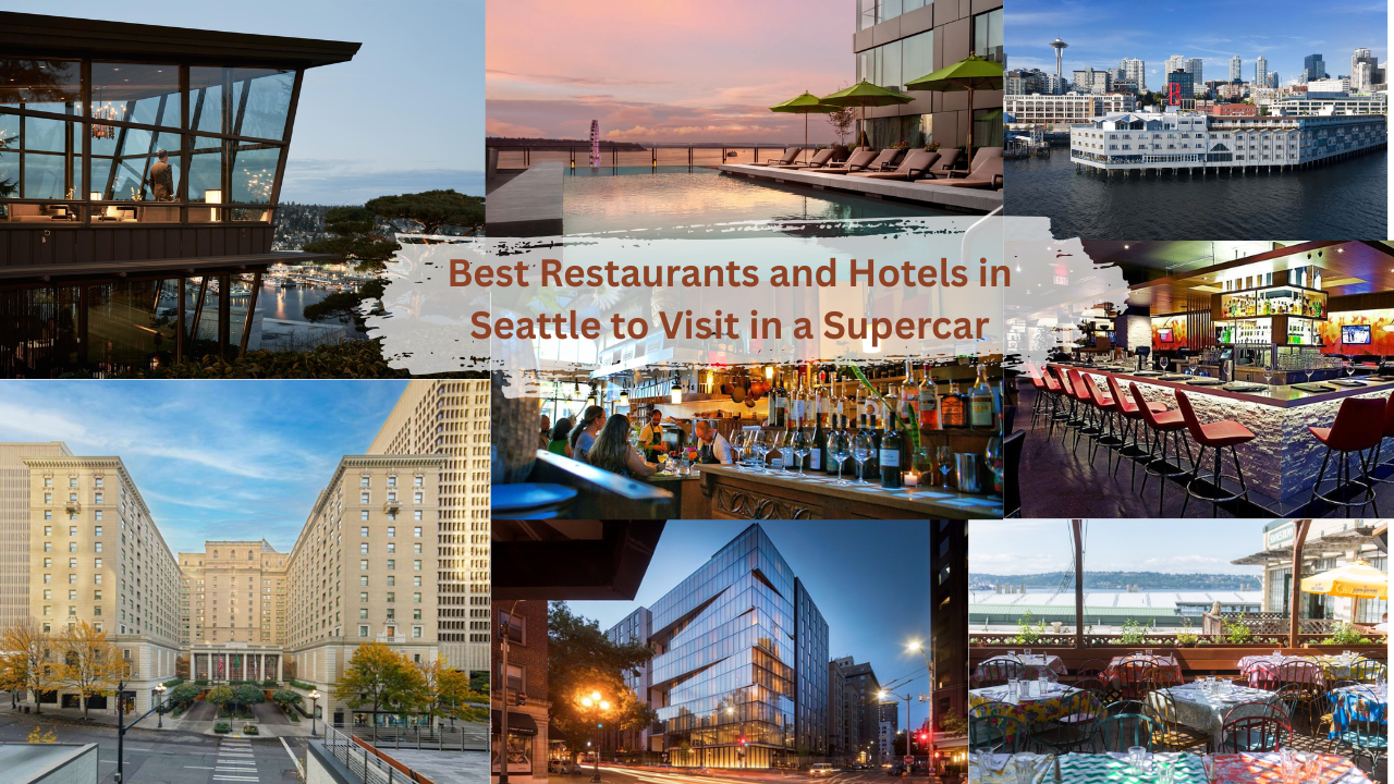 Best Restaurants and Hotels in Seattle to Visit in a Supercar